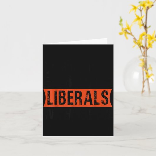 Carte Don't Make Fun Of Liberals Without Me Funny Litica (Fleur jaune)