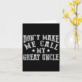 Carte Don't Make Me Call My Great Uncle Funny Great Neph (Fleur jaune)