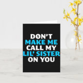 Carte Don't Make Me Call My Lil's Sister On You  (Fleur jaune)