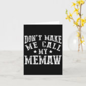 Carte Don't Make Me Call My Memaw Grandma Funny Granhild (Fleur jaune)