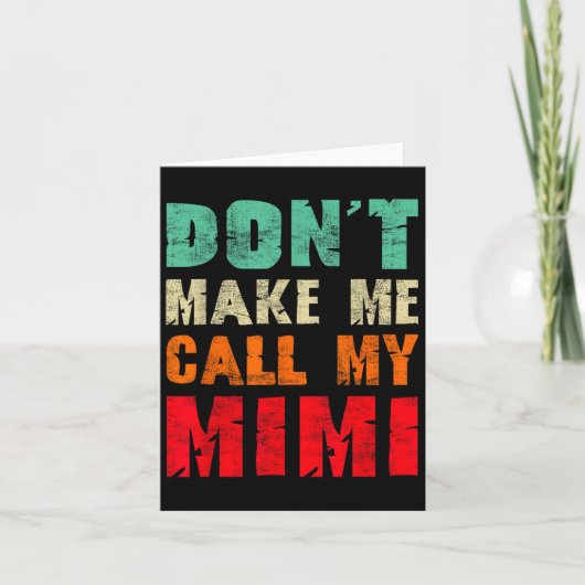 Carte Don't Make Me Call My Mimi Grandma Funny Granhild (Devant)