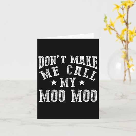 Carte Don't Make Me Call My Moo Moo Grandma Funny Granhi (Fleur jaune)