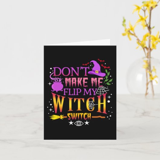 Carte Don't Make Me Flip My Witch Switch Halloween (Fleur jaune)
