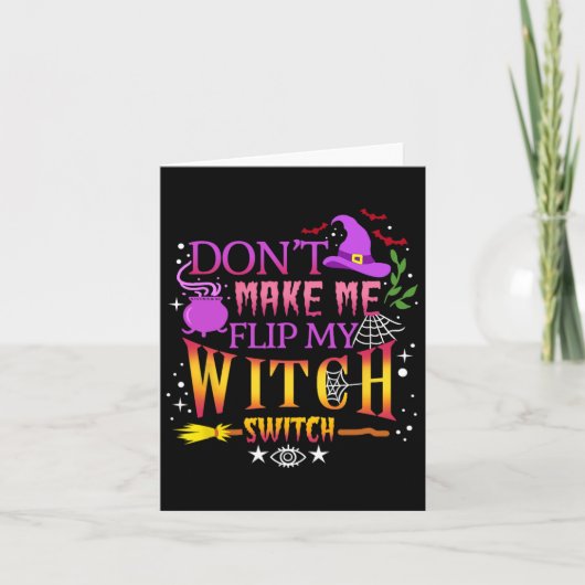 Carte Don't Make Me Flip My Witch Switch Halloween (Devant)