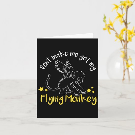 Carte Don't Make Me Get My Flying Monkeys (Fleur jaune)