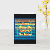 Carte Dont Make Me Go Over The Bridge Island Barrier Is  (Fleur jaune)