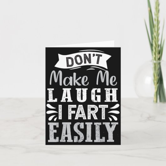 Carte Don't Make Me Laugh I Fart Easily, Laugh Fart  (Devant)