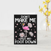 Carte Don't Make Me Put My Foot Down Funny Flamingo Love (Fleur jaune)