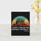 Carte Dont Make Me Repeat Myself History Teacher (Fleur jaune)