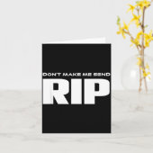 Carte Don't Make Me Send Rip Funny Costume  (Fleur jaune)