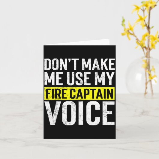 Carte Don't Make Me Use My Firefighter Fire Captain Chie (Fleur jaune)
