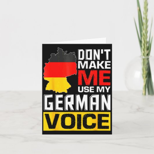 Carte Dont Make Me Use My German Voice Germany Deutsc (Devant)