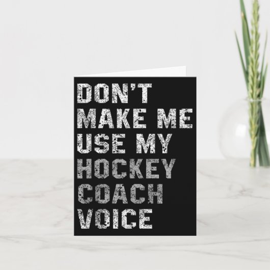 Carte Don't Make Me Use My Hockey Coach Voice Shirt Sarc (Devant)