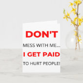 Carte Dont Mess With Me I Get Paid To Hurt People 2 (Fleur jaune)