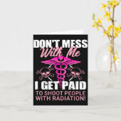 Carte Don't Mess With Me I Get Paid To Shoot People With (Fleur jaune)