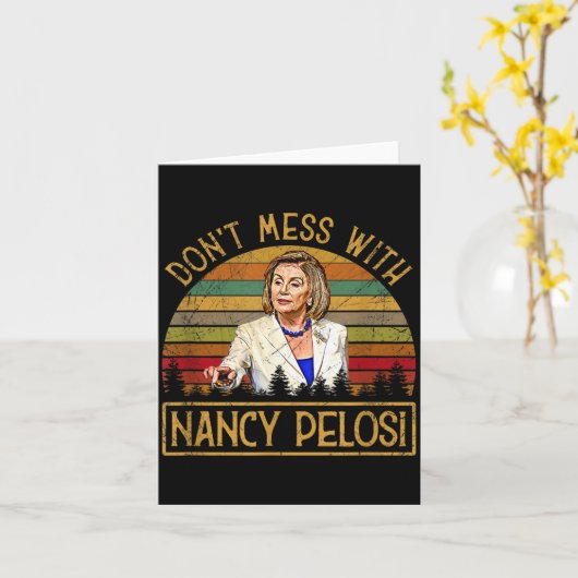 Carte Don't Mess With Nancy Pelosi  (Fleur jaune)