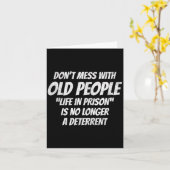 Carte Don't Mess With Old People Funny Saying Prison Vin (Fleur jaune)