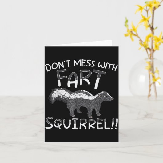 Carte Don't Mess With The Fart Squirrel Forest Animal Sk (Fleur jaune)