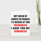 Carte Dont Mistake My Kindness For Weakness  (Devant)
