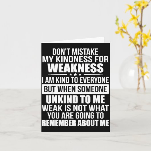 Carte Don't Mistake My Kindness For Weakness  (Fleur jaune)