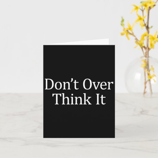 Carte Don't Over Think It -  (Fleur jaune)