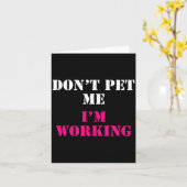 Carte Don't Pet Me I'm Working Funny Service (Fleur jaune)