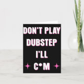 Carte Dont Play Dubstep I'll  (Devant)