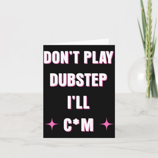 Carte Dont Play Dubstep I'll  (Devant)