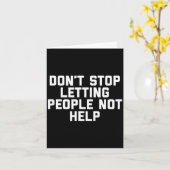 Carte Don't Stop Letting People Not Help  (Fleur jaune)