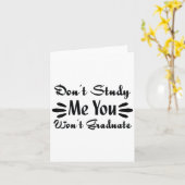 Carte Don't Study Me You Won't Graduate Quote Gift For G (Fleur jaune)