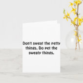 Carte Dont Sweat The Petty Things Do Pet The Sweaty  (Fleur jaune)