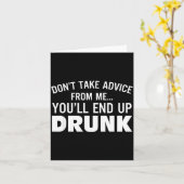 Carte Don't Take Advice From Me You'll End Up Drunk  (Fleur jaune)