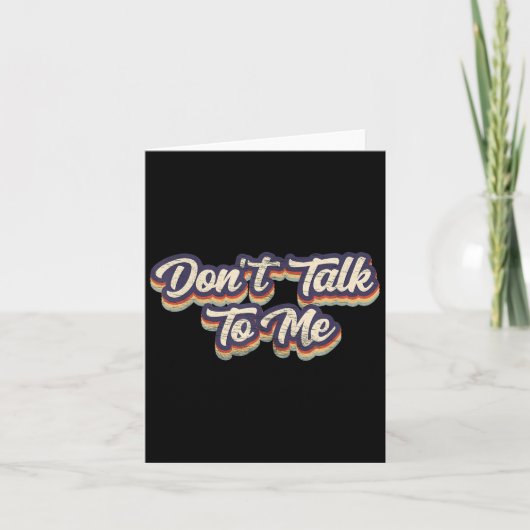 Carte Don't Talk To Me Distressed Sarcastic Funny Introv (Devant)