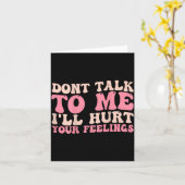 Carte Don't Talk To Me I'll Hurt Your Feelings (back)  (Fleur jaune)