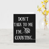 Carte Dont Talk To Me Im Counting Funny Crochet  (Fleur jaune)
