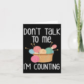 Carte Don't Talk To Me I'm Counting - Funny Knitter Gift (Devant)