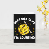 Carte Don't Talk To Me I'm Counting _ Funny Knitting Cro (Fleur jaune)