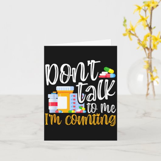 Carte Dont Talk To Me Im Counting Funny Pharmacy Tech  (Fleur jaune)