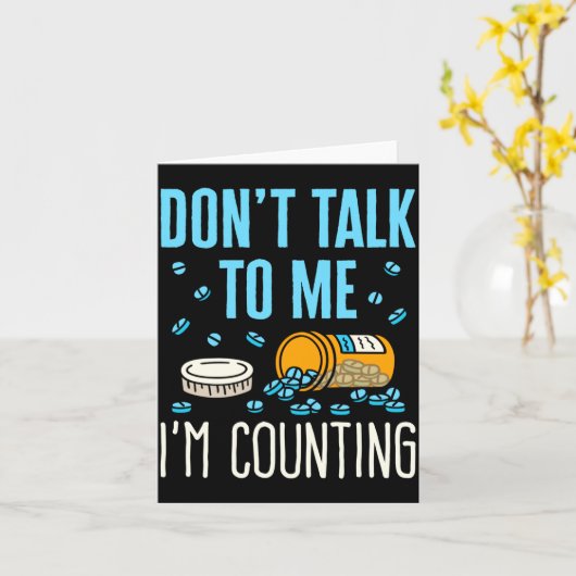 Carte Dont Talk To Me Im Counting Pharmacist Pharmacy  (Fleur jaune)