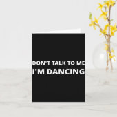 Carte Don't Talk To Me, I'm Dancing, Funny Rave  (Fleur jaune)