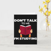 Carte Don't Talk To Me I'm Studying Funny Book Studious  (Fleur jaune)