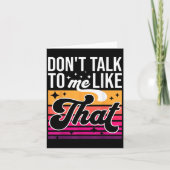Carte Don't Talk To Me Like That Funny Retro Varwave Wom (Devant)