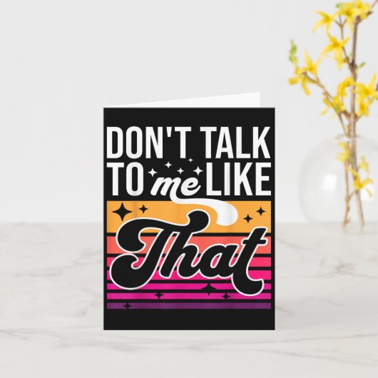 Carte Don't Talk To Me Like That Funny Retro Varwave Wom (Fleur jaune)