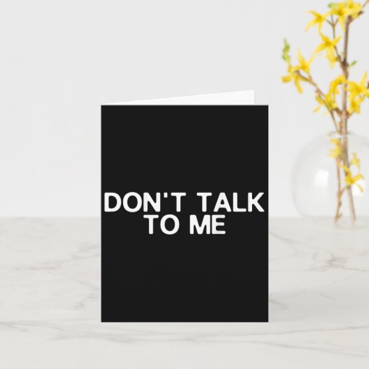 Carte Don't Talk To Me Print On The Back Funny Anti Soci (Fleur jaune)
