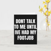 Carte Dont Talk To Me Until Ive Had My Footjob (Fleur jaune)