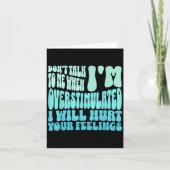 Carte Don't Talk To Me When I'm Overstimulated Funny Tre (Devant)