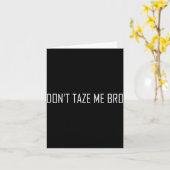Carte Don't Taze Me Bro  (Fleur jaune)
