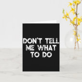 Carte Don't Tell Me What To Do Motivational Saying (Fleur jaune)
