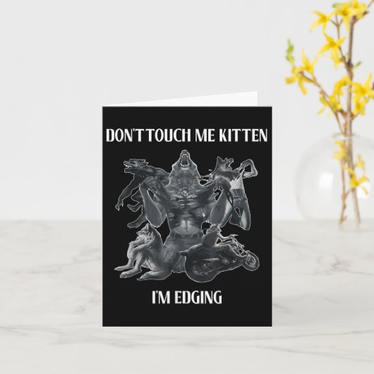 Carte Don't Touch Me Kitten I'm Edging Wolfs Design  (Fleur jaune)