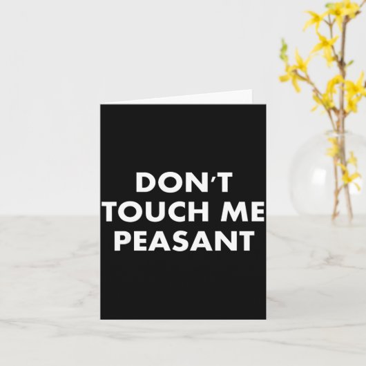 Carte Don't Touch Me Peasant (Fleur jaune)